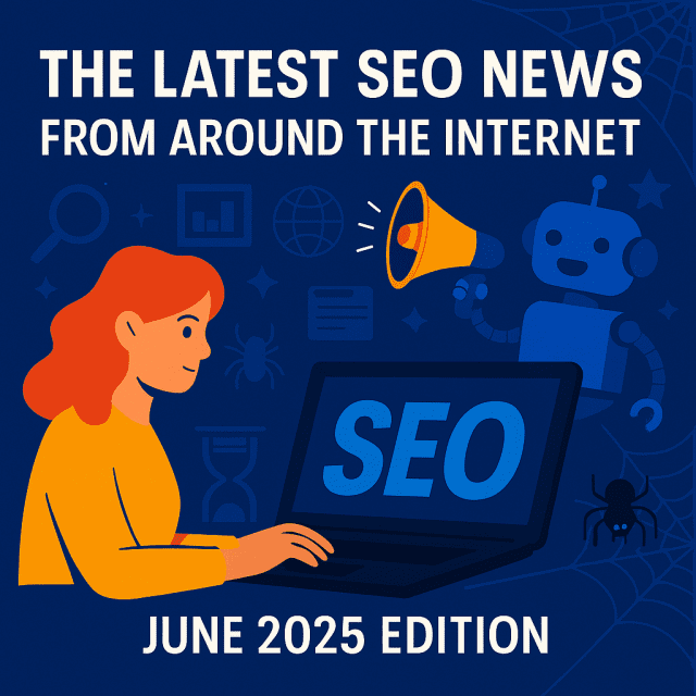 Latest SEO news June 2025