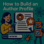 How to Build an Author Profile That Enhances E-E-A-T in 2025